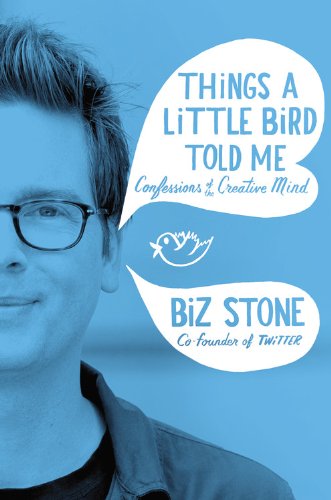 Things a Little Bird Told Me: Confessions of the Creative Mind