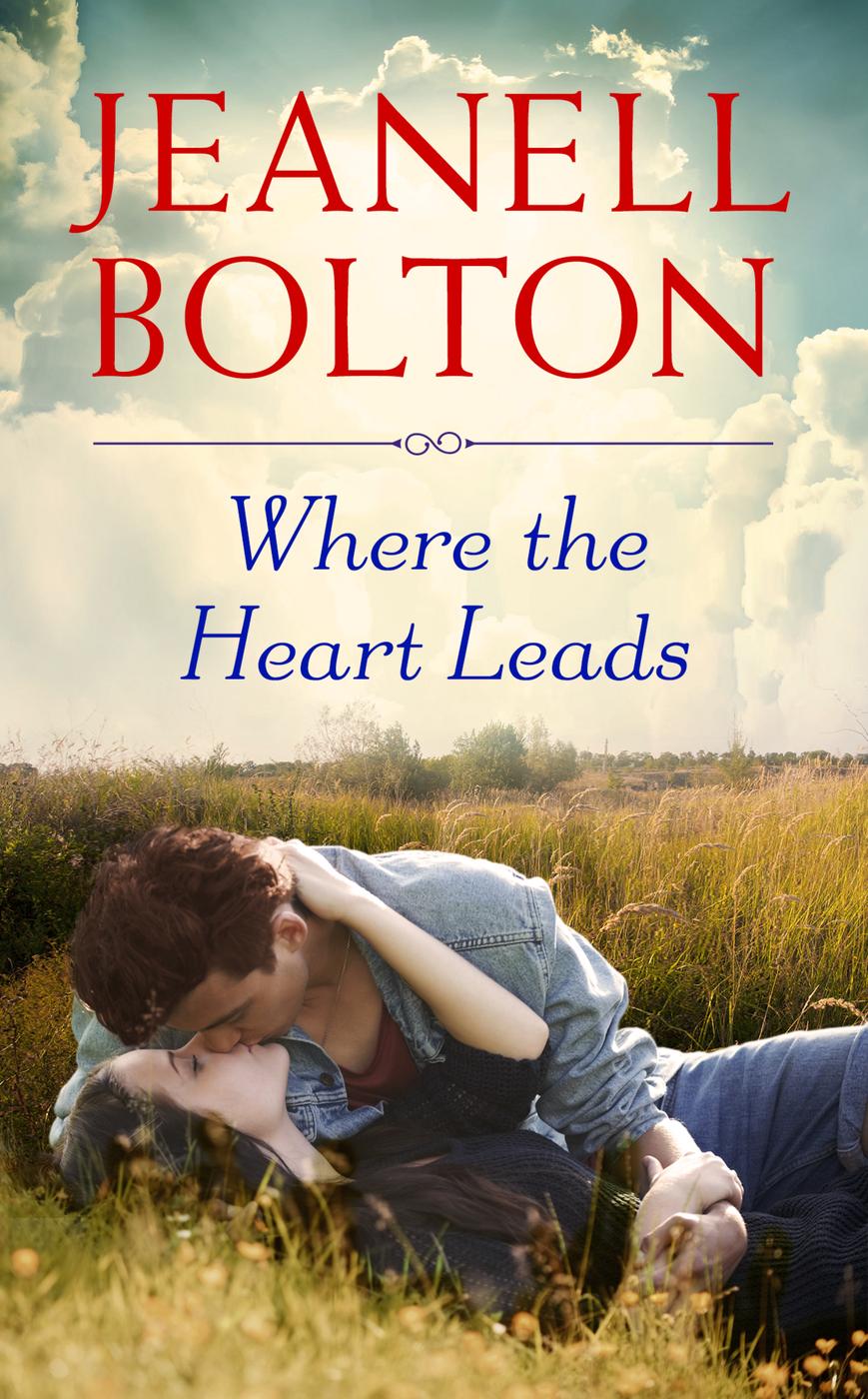 Where the Heart Leads (What the Heart Wants, 2)