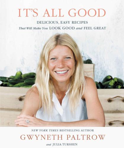 It's All Good : Delicious, Easy Recipes That Will Make You Look Good and Feel Great.