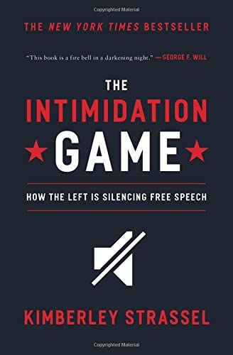 The Intimidation Game: How the Left Is Silencing Free Speech