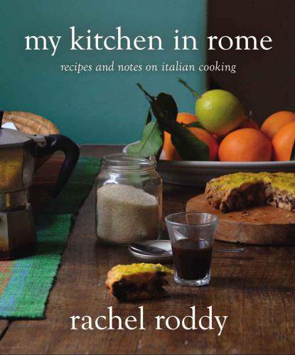 My kitchen in Rome : recipes and notes on Italian cooking