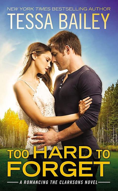 Too Hard to Forget (Romancing the Clarksons, 3)