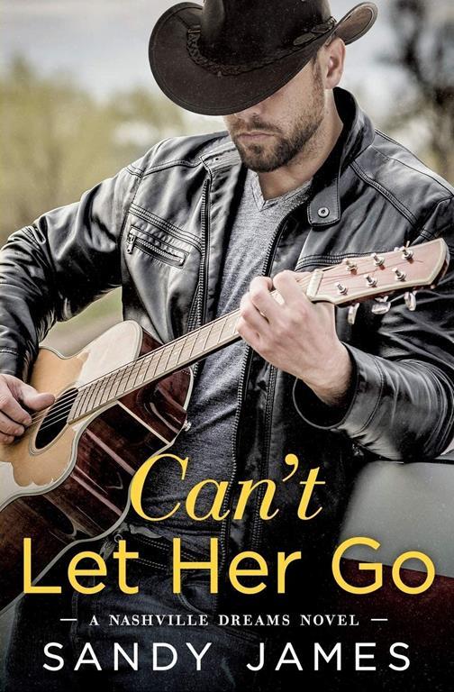 Can't Let Her Go (Nashville Dreams, 2)