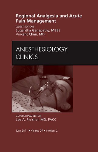 Regional Analgesia and Acute Pain Management, an Issue of Anesthesiology Clinics E-Book