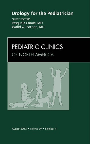 Urology for the Pediatrician, an Issue of Pediatric Clinics, 59