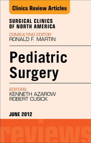 Pediatric Surgery, an Issue of Surgical Clinics- E-Book