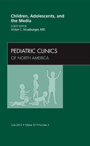 Children, Adolescents, and the Media, an Issue of Pediatric Clinics, 59