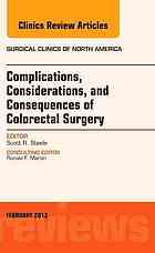 Complications, Considerations and Consequences of Colorectal Surgery, an Issue of Surgical Clinics, 93