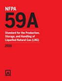 NFPA 59A, Standard for the Production, Storage, and Handling of Liquefied Natural Gas (LNG), 2019 Edition