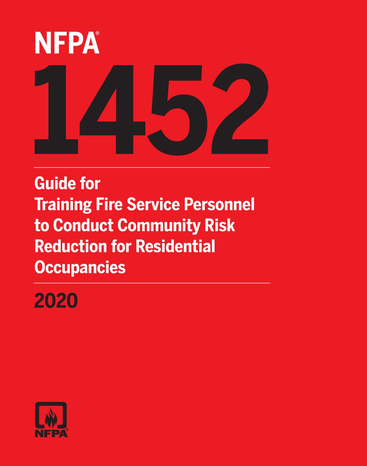 NFPA 1452 2020 : Guide for Training Fire Service Personnel to Conduct Community Risk Reduction for Residential Occupancies