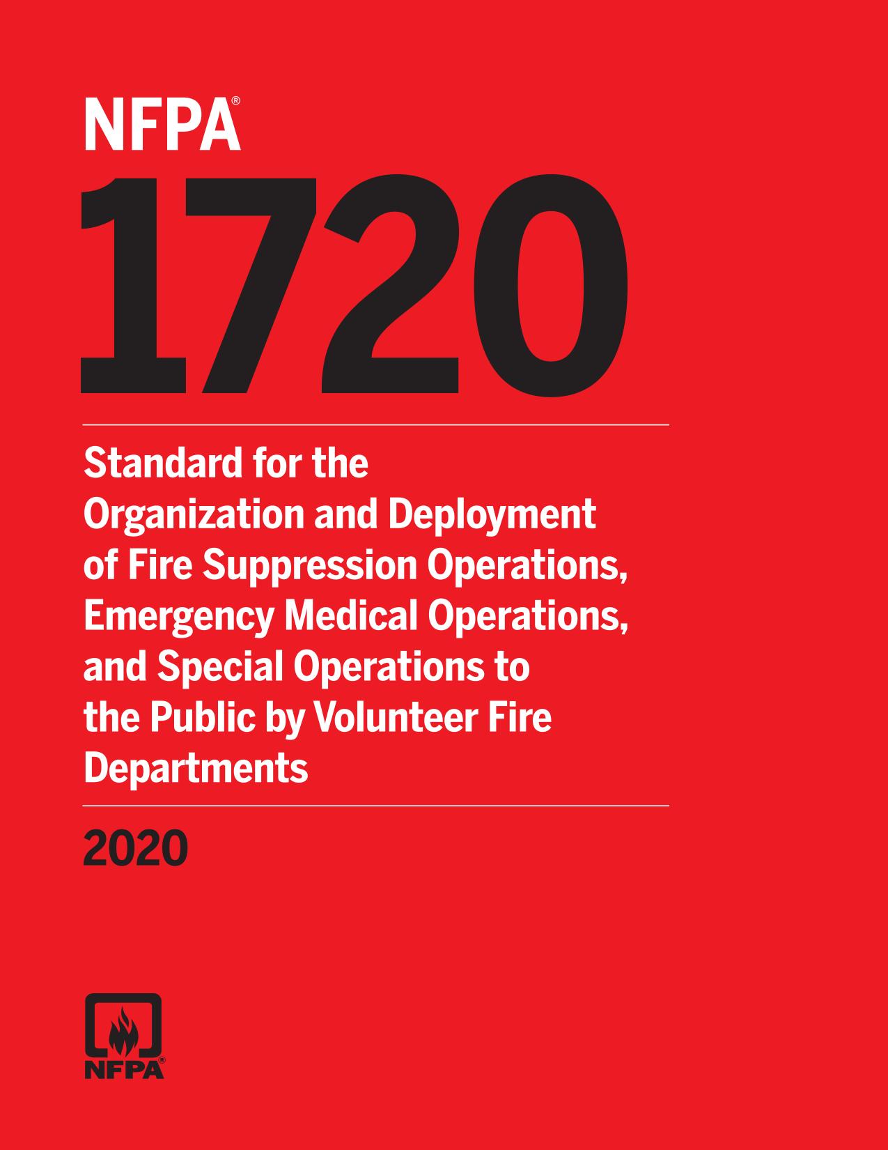 NFPA : 1720 Standard for the Organization and Deployment of Fire Suppression Operations, Emergency Medical Operations, and Special Operations to the Public by Volunteer Fire Departments 2020 Edition