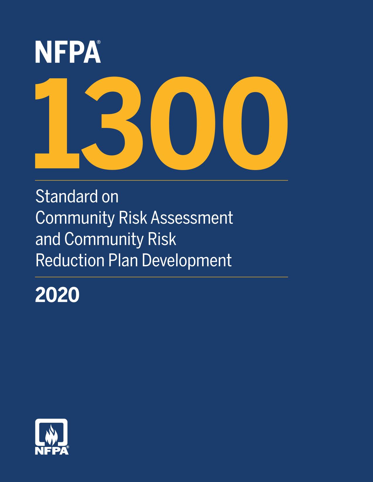 NFPA 1300: standard on community risk assessment and community risk reduction plan development