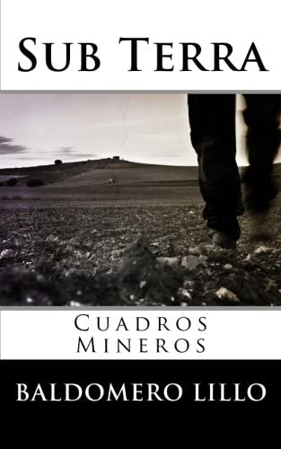 Sub Terra: Cuadros Mineros (Spanish Edition)