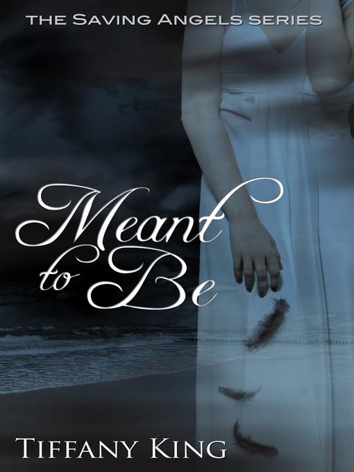 Meant to Be (The Saving Angels book 1)