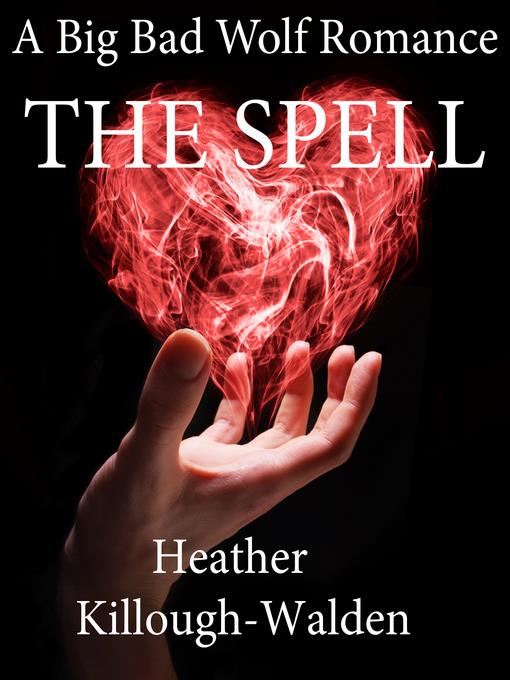 The Spell (a Big Bad Wolf romance, book three)