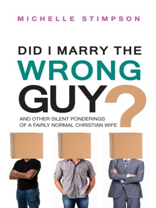 Did I Marry the Wrong Guy? and Other Silent Ponderings of a Fairly Normal Christian Wife