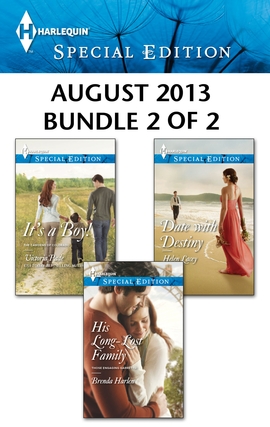 Harlequin Special Edition August 2013 - Bundle 2 of 2: It's a Boy!\His Long-Lost Family\Date with Destiny