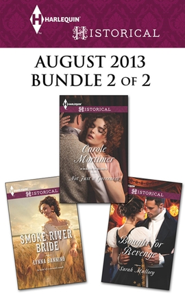 Harlequin Historical August 2013 - Bundle 2 of 2: Smoke River Bride\Not Just a Governess\Bought for Revenge