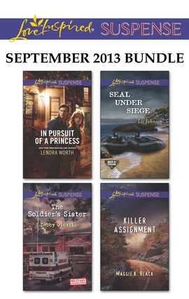 Love Inspired Suspense September 2013 Bundle: In Pursuit of a Princess\The Soldier's Sister\SEAL Under Siege\Killer Assignment