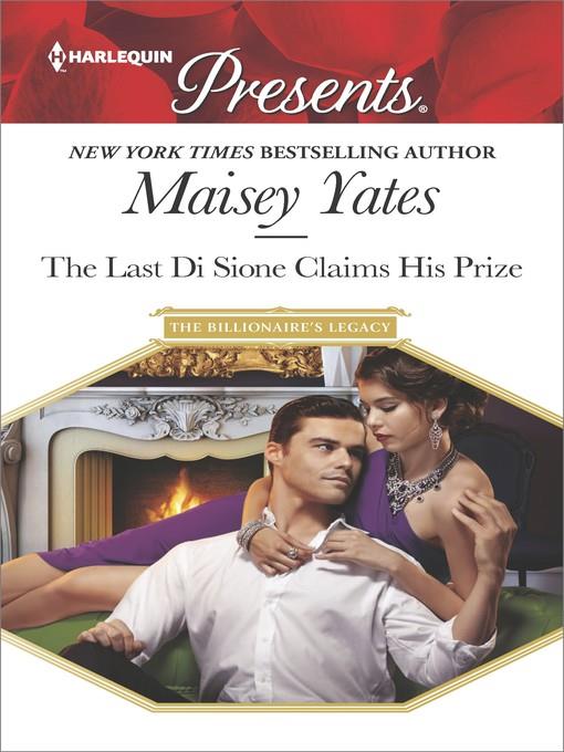 The Last Di Sione Claims His Prize--A sensual story of passion and romance