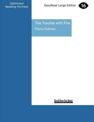 The Trouble with Fire