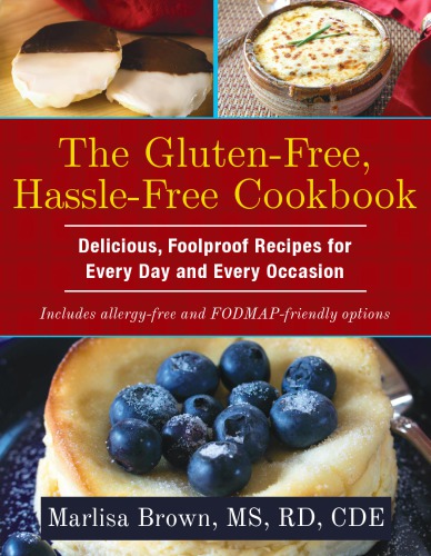 The Gluten-Free, Hassle Free Cookbook