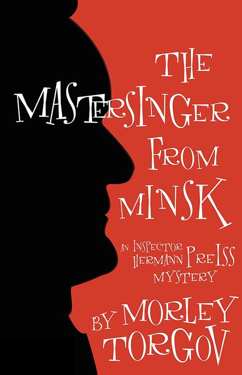 The Mastersinger from Minsk: An Inspector Hermann Preiss Mystery (An Inspector Hermann Preiss Mystery, 2)