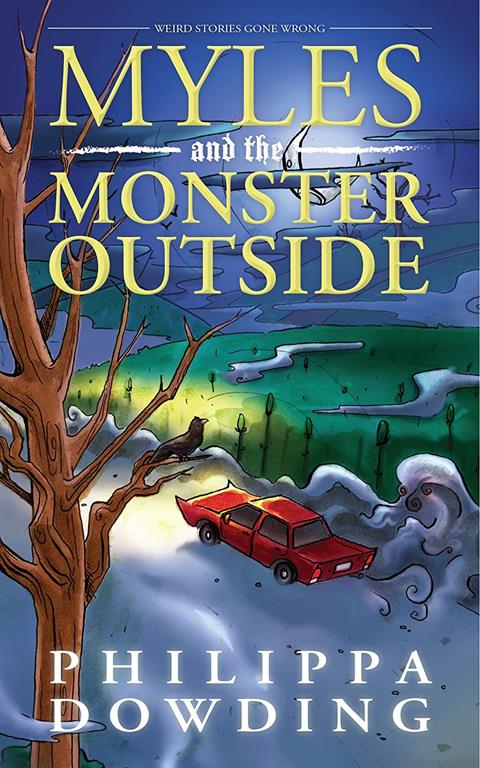 Myles and the Monster Outside: Weird Stories Gone Wrong (Weird Stories Gone Wrong, 2)