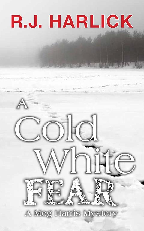 A Cold White Fear: A Meg Harris Mystery (A Meg Harris Mystery, 7)