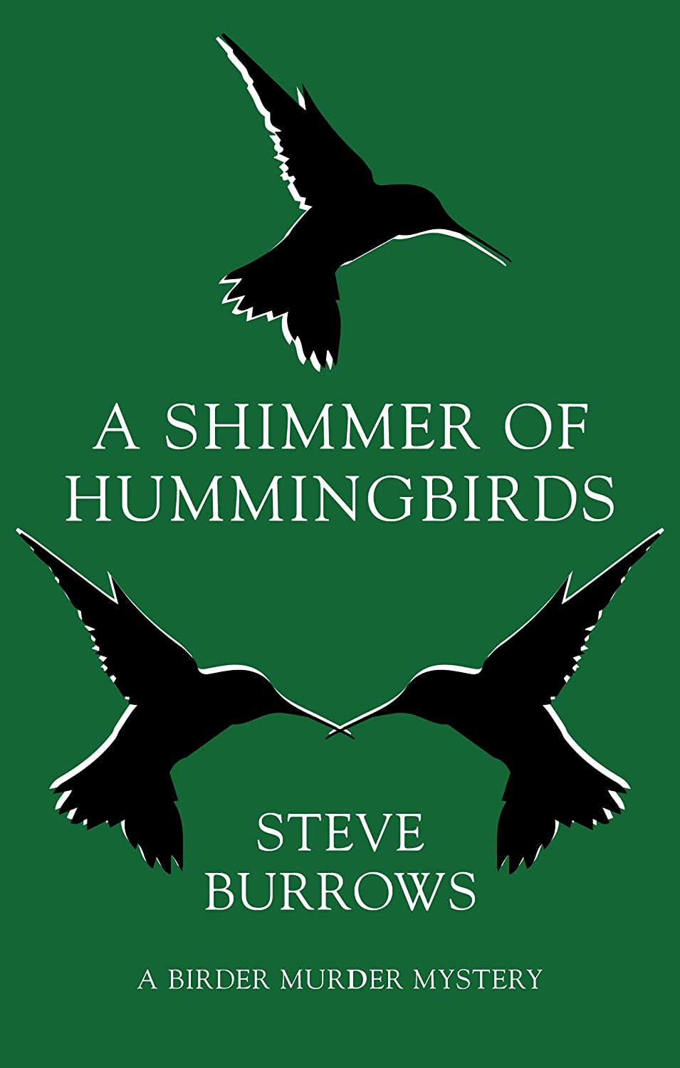 A Shimmer of Hummingbirds: A Birder Murder Mystery