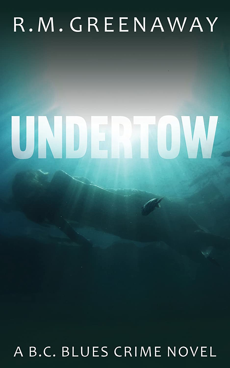 Undertow: A B.C. Blues Crime Novel (B.C. Blues Crime Series, 2)