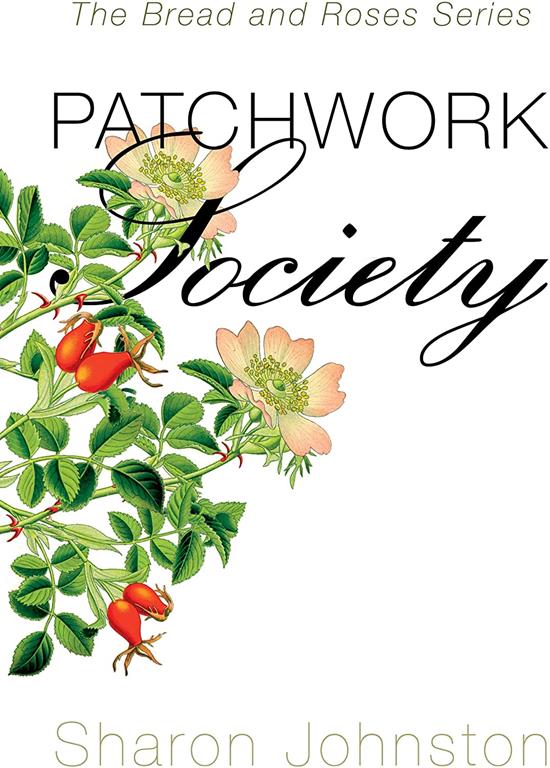 Patchwork Society (Bread and Roses, 2)