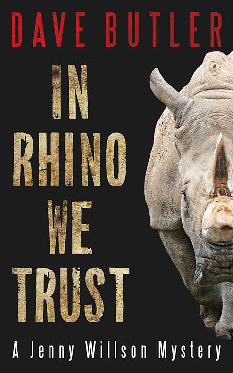 In Rhino We Trust: A Jenny Willson Mystery (A Jenny Willson Mystery, 3)