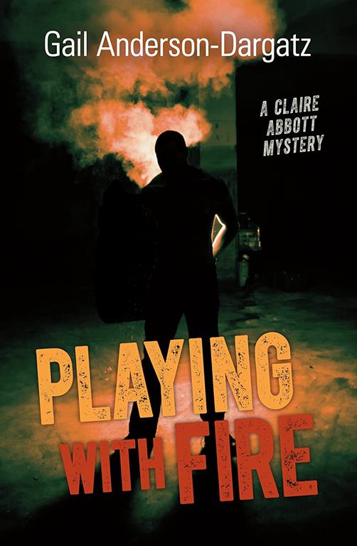 Playing With Fire (Claire Abbott Mystery, 2)