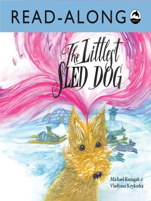 The Littlest Sled Dog Read-Along