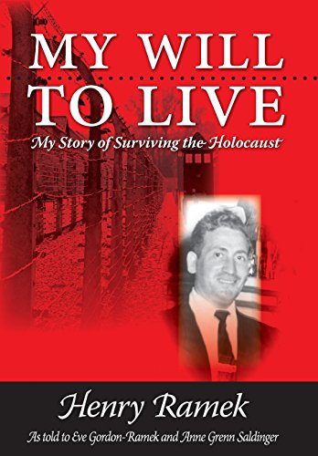 My Will to Live - My Story of Surviving the Holocaust