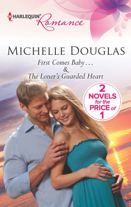 First Comes Baby...: The Loner's Guarded Heart