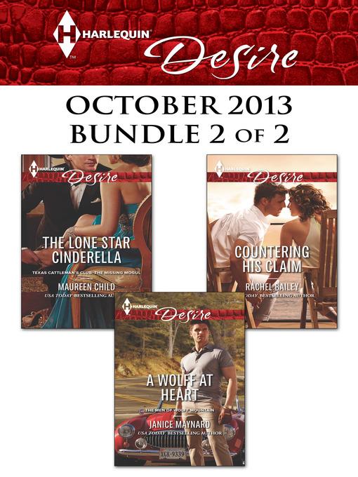 Harlequin Desire October 2013 - Bundle 2 of 2: The Lone Star Cinderella\A Wolff at Heart\Countering His Claim