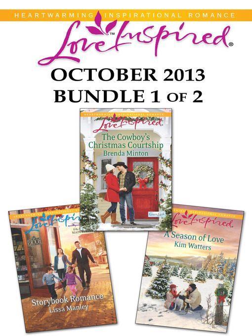 Love Inspired October 2013 - Bundle 1 of 2: Storybook Romance\The Cowboy's Christmas Courtship\A Season of Love