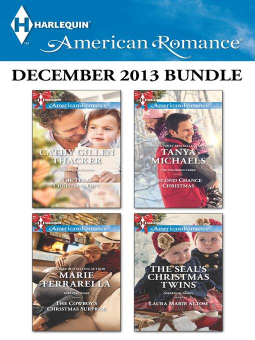 Harlequin American Romance December 2013 Bundle: The Texas Christmas Gift\The Cowboy's Christmas Surprise\Second Chance Christmas\The SEAL's Christmas Twins