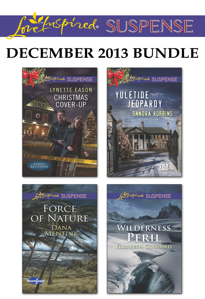 Love Inspired Suspense December 2013 Bundle: Christmas Cover-Up\Force of Nature\Yuletide Jeopardy\Wilderness Peril