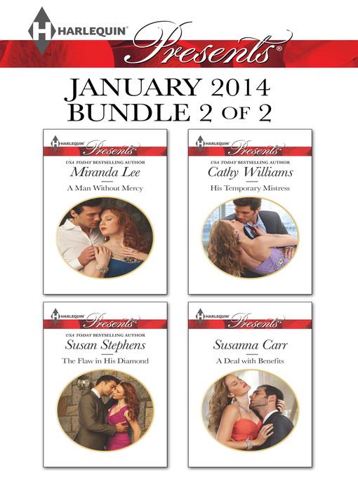 Harlequin Presents January 2014 - Bundle 2 of 2: A Man Without Mercy\The Flaw in His Diamond\His Temporary Mistress\A Deal with Benefits