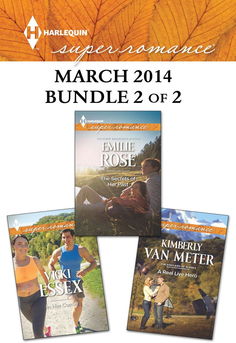 Harlequin Superromance March 2014 - Bundle 2 of 2: The Secrets of Her Past\A Real Live Hero\In Her Corner