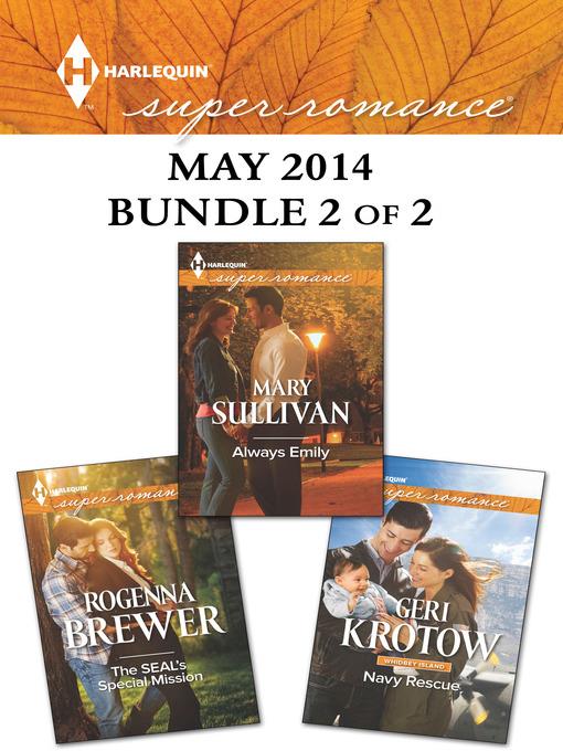 Harlequin Superromance May 2014 - Bundle 2 of 2: The SEAL's Special Mission\Always Emily\Navy Rescue