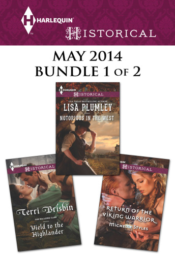 Harlequin Historical May 2014 - Bundle 1 of 2: Notorious in the West\Yield to the Highlander\Return of the Viking Warrior