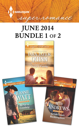 Harlequin Superromance June 2014 - Bundle 1 of 2: Small-Town Redemption\All for a Cowboy\Once a Family