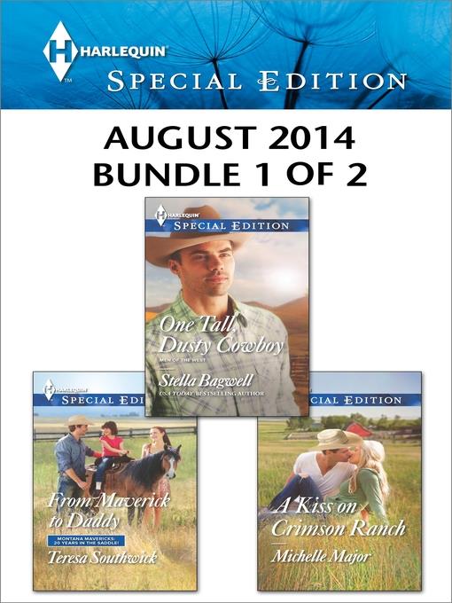 Harlequin Special Edition August 2014 - Bundle 1 of 2: From Maverick to Daddy\One Tall, Dusty Cowboy\A Kiss on Crimson Ranch