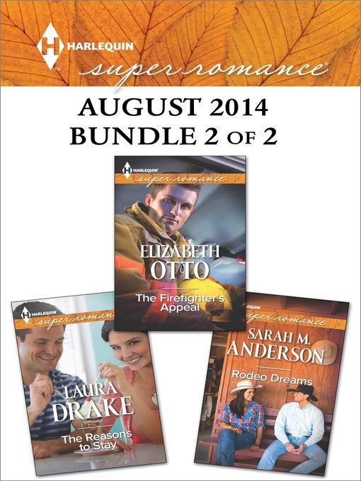 Harlequin Superromance August 2014 - Bundle 2 of 2: The Reasons to Stay\Rodeo Dreams\The Firefighter's Appeal