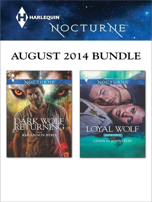 Harlequin Nocturne August 2014 Bundle: Dark Wolf Returning\Loyal Wolf