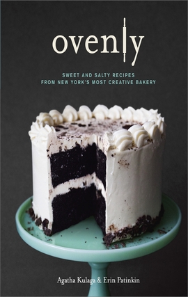 Ovenly: Sweet and Salty Recipes from New York's Most Creative Bakery